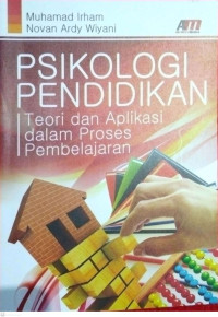 Psikologi Pendidikan: Teori dan Aplikasi dalam Proses Pembelajaran