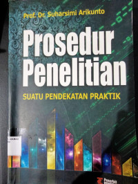 Prosedur Penelitian: Suatu Pendekatan Praktik