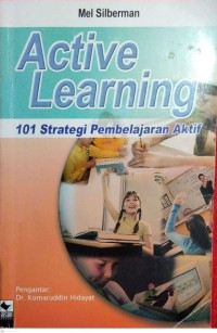Active Learning: 101 Strategi Pembelajaran Aktif