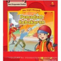 Aku Ingin Menjadi Pemadam Kebakaran